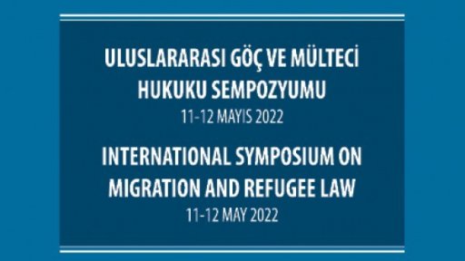 Uluslararası Göç ve Mülteci Hukuku Sempozyumu Kitabı Çıktı