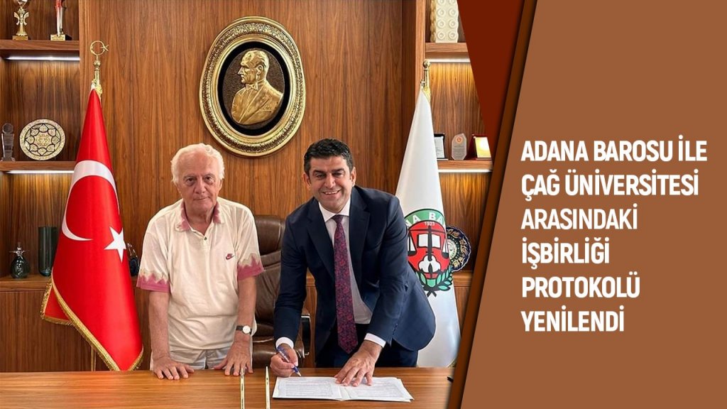 ADANA BAROSU İLE ÇAĞ ÜNİVERSİTESİ ARASINDAKİ İŞBİRLİĞİ PROTOKOLÜ YENİLENDİ.