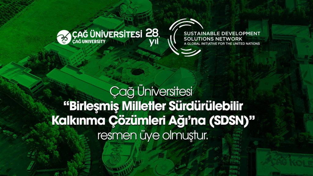 Çağ Üniversitesi olarak Dünyanın en büyük Sürdürülebilir Kalkınma Hedefleri (SKH) bilgi ağı olan Birleşmiş Milletler Sürdürülebilir Kalkınma Çözümleri Ağı (SDSN)’na dahil olduk.
