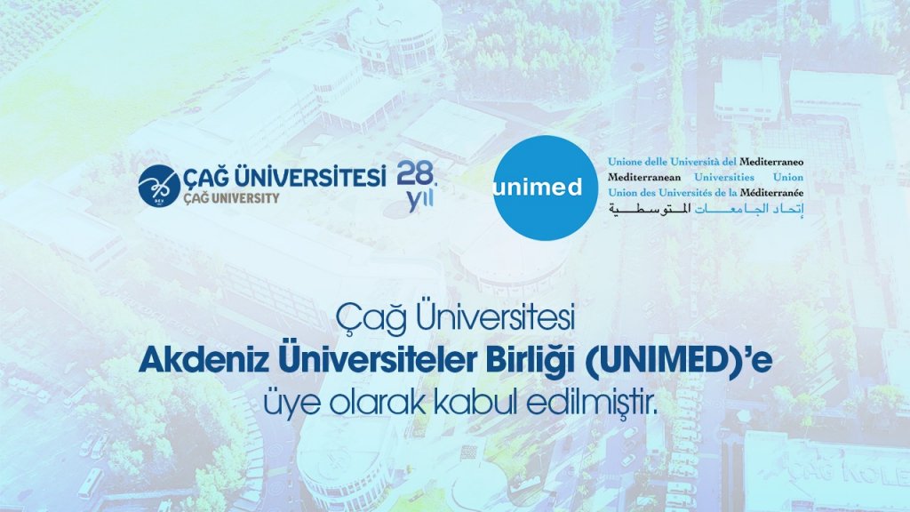 Çağ Üniversitesi Akdeniz Üniversiteler Birliği(UNIMED)'e üye olarak kabul edilmiştir.